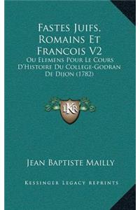 Fastes Juifs, Romains Et Francois V2
