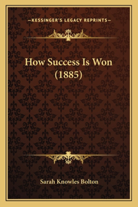 How Success Is Won (1885)