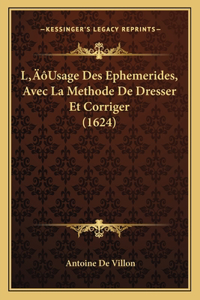 L'Usage Des Ephemerides, Avec La Methode De Dresser Et Corriger (1624)