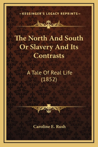 North And South Or Slavery And Its Contrasts