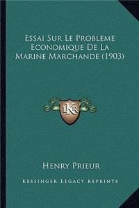 Essai Sur Le Probleme Economique De La Marine Marchande (1903)