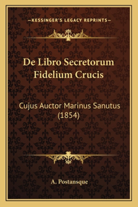 De Libro Secretorum Fidelium Crucis: Cujus Auctor Marinus Sanutus (1854)
