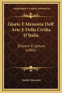 Glorie E Memorie Dell' Arte E Della Civilta D'Italia