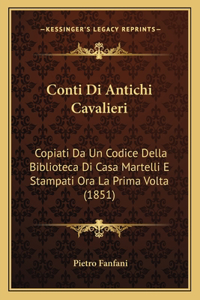 Conti Di Antichi Cavalieri: Copiati Da Un Codice Della Biblioteca Di Casa Martelli E Stampati Ora La Prima VOLTA (1851)