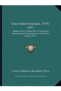Canal Interoceanique, 1876-1877