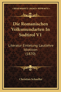 Die Romanischen Volksmundarten In Sudtirol V1