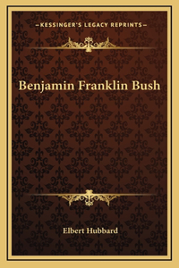 Benjamin Franklin Bush