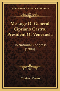 Message Of General Cipriano Castro, President Of Venezuela