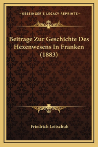Beitrage Zur Geschichte Des Hexenwesens In Franken (1883)