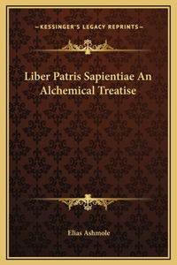 Liber Patris Sapientiae An Alchemical Treatise