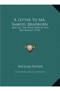 A Letter To Mr. Samuel Bradburn