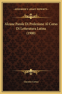 Alcune Parole Di Prelezione Al Corso Di Letteratura Latina (1900)