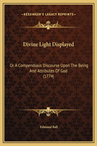 Divine Light Displayed