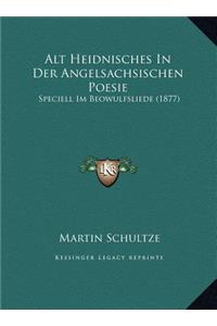 Alt Heidnisches In Der Angelsachsischen Poesie