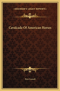 Cavalcade Of American Horses