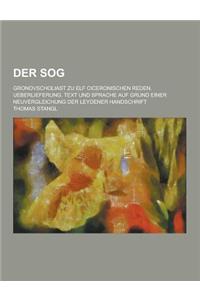 Der Sog; Gronovscholiast Zu Elf Ciceronischen Reden. Ueberlieferung, Text Und Sprache Auf Grund Einer Neuvergleichung Der Leydener Handschrift
