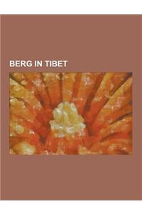 Berg in Tibet: Mount Everest, Kailash, Lhotse, Shishapangma, Cho Oyu, Jasemba, Gurla Mandhata, Makalu, Chomolhari, Kula Kangri, Gyach