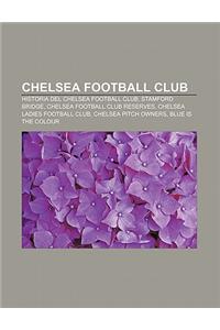 Chelsea Football Club: Historia del Chelsea Football Club, Stamford Bridge, Chelsea Football Club Reserves, Chelsea Ladies Football Club