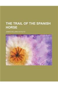 The Trail of the Spanish Horse