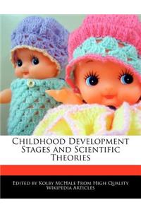 Childhood Development Stages and Scientific Theories