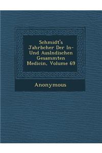 Schmidt's Jahrb Cher Der In- Und Ausl Ndischen Gesammten Medicin, Volume 69