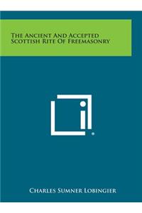 The Ancient and Accepted Scottish Rite of Freemasonry