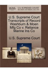 U.S. Supreme Court Transcripts of Record Washburn & Moen Mfg Co V. Reliance Marine Ins Co