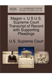 Magon V. U S U.S. Supreme Court Transcript of Record with Supporting Pleadings