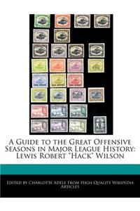 A Guide to the Great Offensive Seasons in Major League History