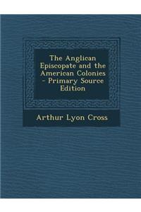 Anglican Episcopate and the American Colonies