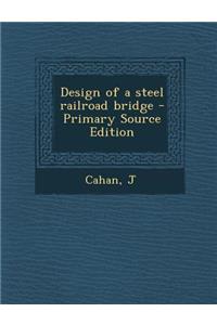 Design of a Steel Railroad Bridge