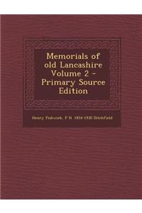 Memorials of Old Lancashire Volume 2
