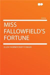 Miss Fallowfield's Fortune