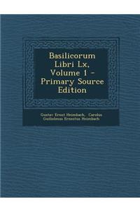 Basilicorum Libri Lx, Volume 1