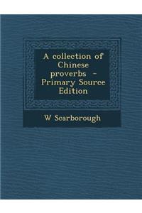 A Collection of Chinese Proverbs - Primary Source Edition