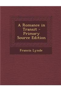 A Romance in Transit - Primary Source Edition
