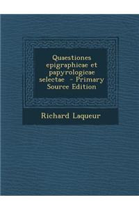 Quaestiones Epigraphicae Et Papyrologicae Selectae