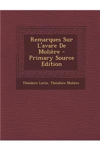 Remarques Sur L'Avare de Moliere - Primary Source Edition