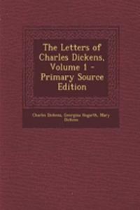 The Letters of Charles Dickens, Volume 1