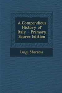 A Compendious History of Italy - Primary Source Edition