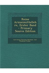 Reine Arzneimittellehre, Erster Band - Primary Source Edition