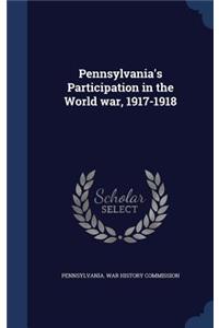 Pennsylvania's Participation in the World war, 1917-1918