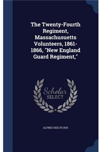 The Twenty-Fourth Regiment, Massachusuetts Volunteers, 1861-1866, 