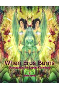 When Eros Burns