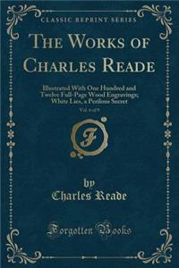 The Works of Charles Reade, Vol. 6 of 9