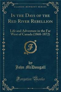 In the Days of the Red River Rebellion