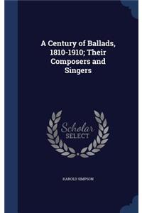 A Century of Ballads, 1810-1910; Their Composers and Singers
