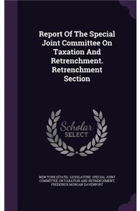Report of the Special Joint Committee on Taxation and Retrenchment. Retrenchment Section