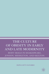 Culture of Obesity in Early and Late Modernity