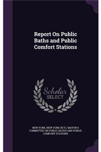 Report on Public Baths and Public Comfort Stations